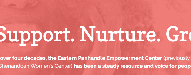 A banner with a pink background and white text reads "Support. Nurture. Grow." Below, smaller text says, "For over four decades, the Eastern Panhandle Empowerment Center (previously known as the Shenandoah Women's Center) has been a steady resource and voice for people in crisis.
